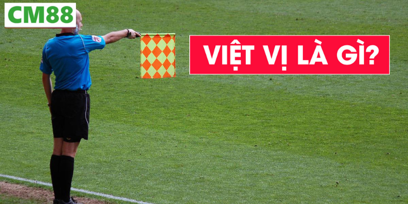 Ảnh hưởng của Việt Vị Trong Bóng Đá đến trận đấu